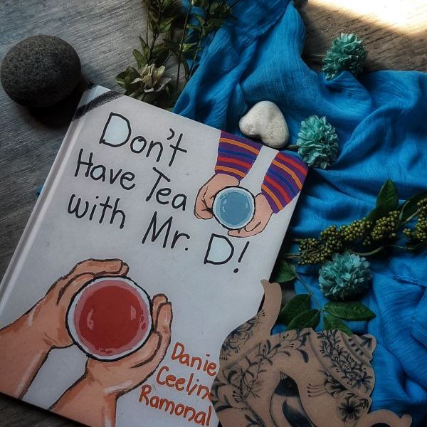 Book Review :  Don’t Have Tea with Mr.D! By: Daniel Ceeline Ramonal  